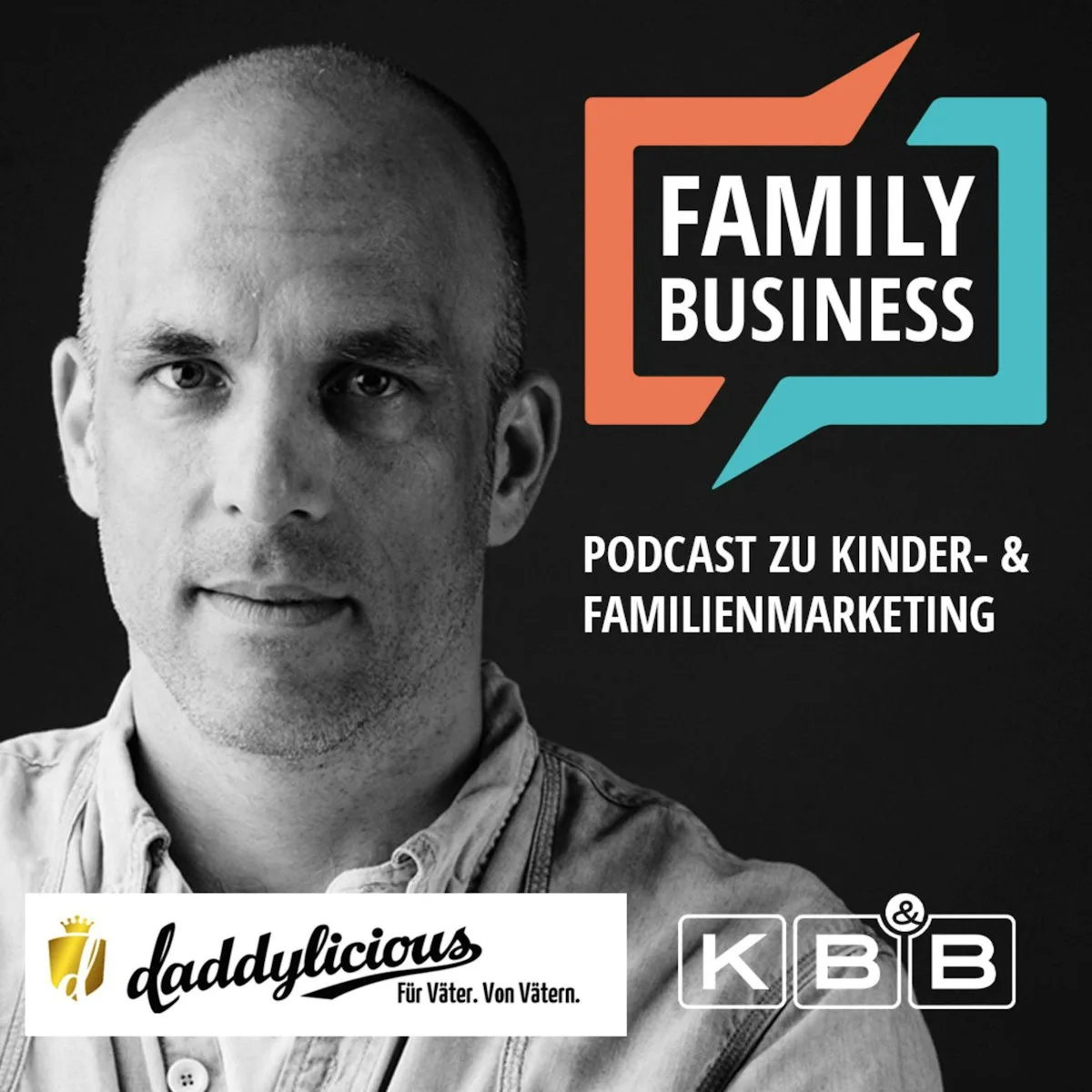 Cover der Podcastfolge FAMILY BUSINESS mit Kai Bösel, DADDYlicious.de